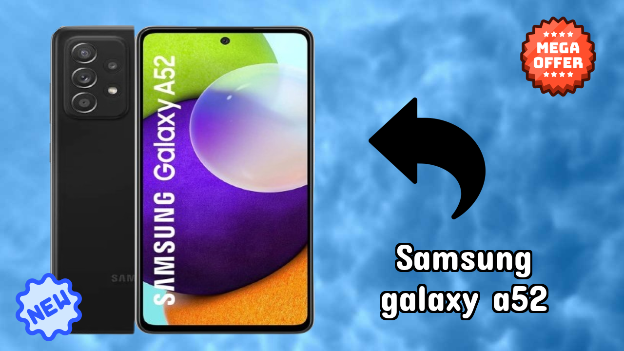 Samsung Galaxy A52 Display Quality: Super AMOLED Explained