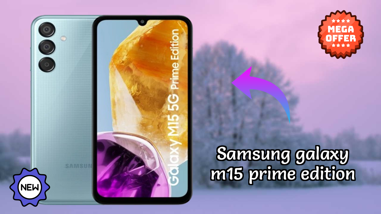 Samsung Galaxy M15 Prime Edition at ₹13,999 - Complete Buying Guide