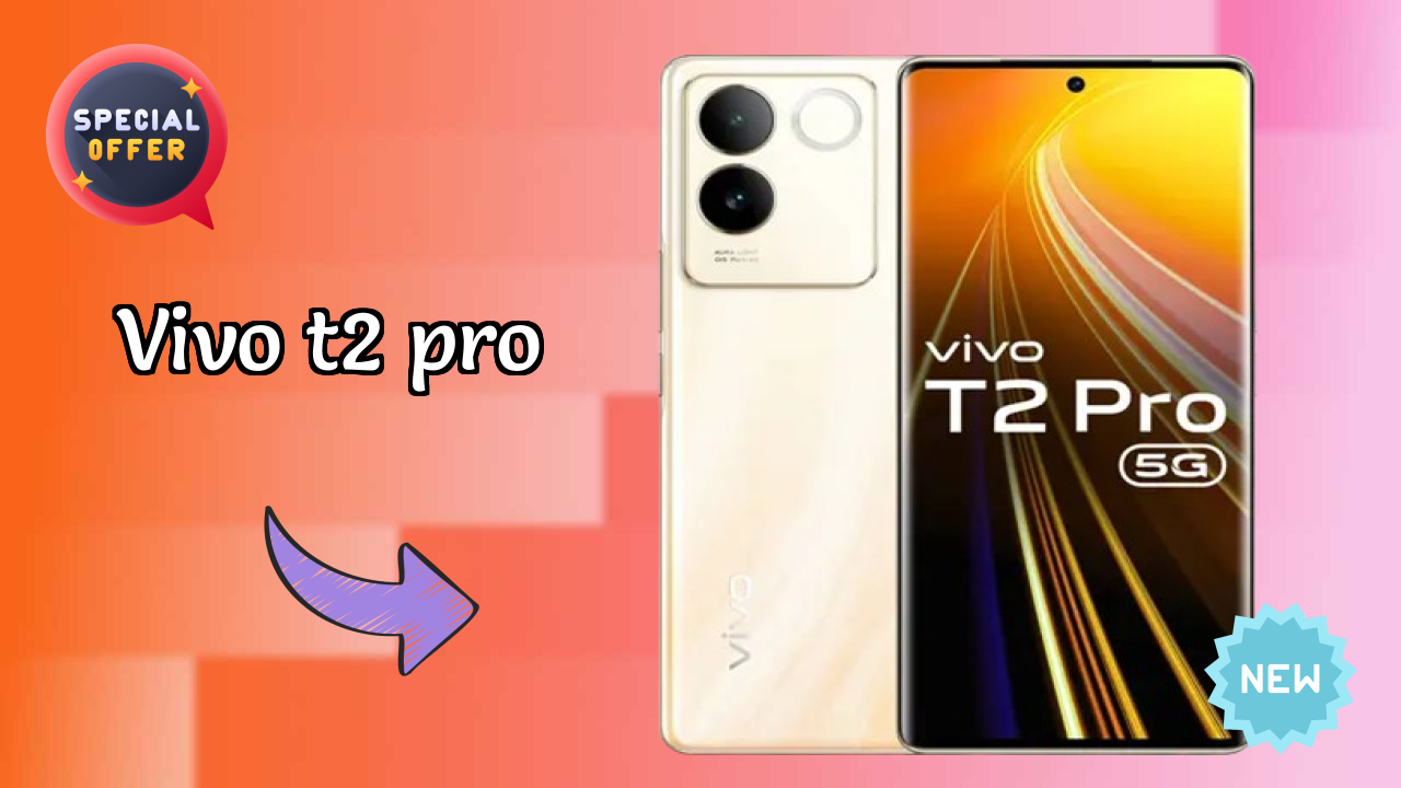 Vivo T2 Pro Display Quality: AMOLED Explained